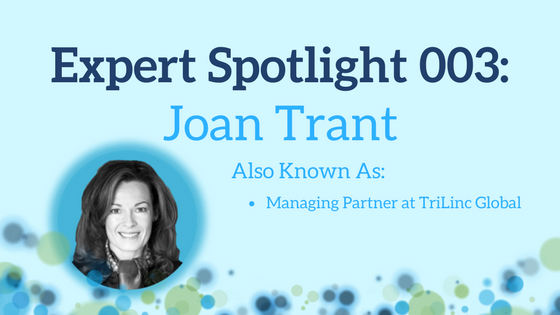 Expert Spotlight 003: Joan Trant